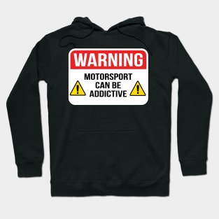 Motorsport Can Be Addictive Hoodie